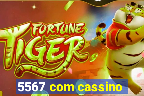 5567 com cassino